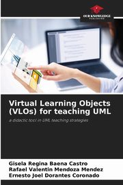 Virtual Learning Objects (VLOs) for teaching UML, Baena Castro Gisela Regina