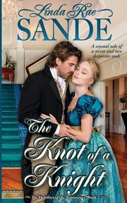 The Knot of a Knight, Sande Linda Rae