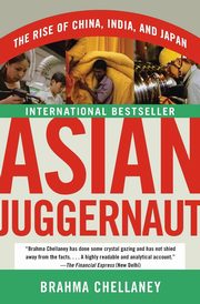 Asian Juggernaut, Chellaney Brahma