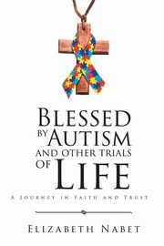 Blessed by Autism and Other Trials of Life, Nabet Elizabeth