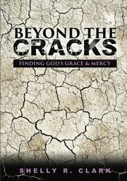 Beyond the Cracks, Clark Shelly R.