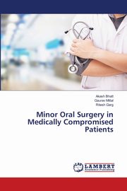 Minor Oral Surgery in Medically Compromised Patients, Bhatt Akash