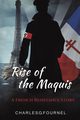 Rise of the Maquis, Charles.G.Fournel