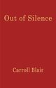 Out of Silence, Blair Carroll