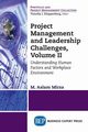 Project Management and Leadership Challenges, Volume II, Mirza M. Aslam