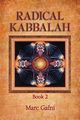 Radical Kabbalah Book 2, Gafni Marc