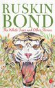 The White Tiger And Other Stories, Bond Ruskin
