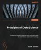 Principles of Data Science - Third Edition, Ozdemir Sinan