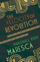 The Velocity of Revolution, Maresca Marshall Ryan