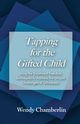 Tapping for the Gifted Child, Chamberlin Wendy