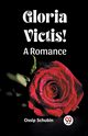 Gloria Victis! A Romance, Schubin Ossip