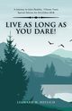 Live as Long as You Dare!, Heflich Leonard