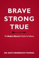 BRAVE, STRONG, AND TRUE, Thomas Kate