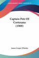 Captain Pete Of Cortesana (1909), Wheeler James Cooper