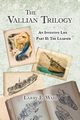 The Vallian Trilogy--An Inventive Life, Wahl Larry E.
