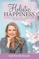 Holistic Happiness, de Haan Tanya