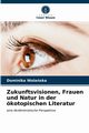 Zukunftsvisionen, Frauen und Natur in der kotopischen Literatur, Wolaska Dominika