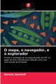 O mapa, o navegador, e o explorador, Haarhoff Beverly