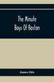 The Minute Boys Of Boston, Otis James