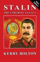 Stalin - The Enduring Legacy, Bolton Kerry