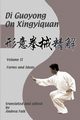Di Guoyong on Xingyiquan Volume II Forms and Ideas, Falk Andrea