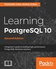 Learning PostgreSQL 10 - Second Edition, Juba Salahaldin