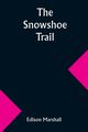 The Snowshoe Trail, Marshall Edison