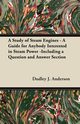 A Study of Steam Engines - A Guide for Anybody Interested in Steam Power -Including a Question and Answer Section, Anderson Dudley J.