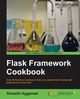 Flask Framework Cookbook, Aggarwal Shalabh