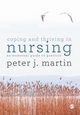 Coping and Thriving in Nursing, Martin Peter
