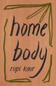 Home Body, Kaur Rupi