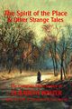 The Spirit of the Place And Other Strange Tales, Walter Elizabeth