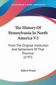 The History Of Pennsylvania In North America V2, Proud Robert