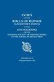 Index of the Rolls of Honor (Ancestor's Index) in the Lineage Books of the National Society of the Daughters of the American Revolution. Volumes I & I, Daughters of the American Revolution