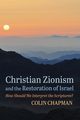 Christian Zionism and the Restoration of Israel, Chapman Colin