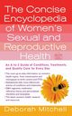 Concise Encyclopedia of Women's Sexual and Reproductive Health, Mitchell Deborah