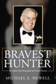 The Bravest Hunter, Newell Michael E.