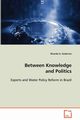 Between Knowledge and Politics - Experts and Water Policy Reform in Brazil, Gutierrez Ricardo A.