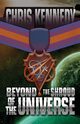Beyond the Shroud of the Universe, Kennedy Chris