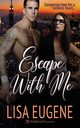 Escape with Me, Eugene Lisa