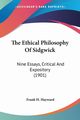 The Ethical Philosophy Of Sidgwick, Hayward Frank H.