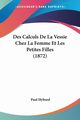 Des Calculs De La Vessie Chez La Femme Et Les Petites Filles (1872), Hybord Paul