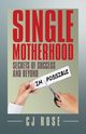 Single Motherhood, Rose CJ
