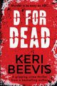 D for Dead, Beevis Keri