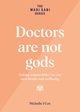 Doctors are not gods, Cox Michelle J