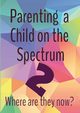 Parenting a Child on the Spectrum 2, Fay Deborah