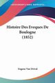 Histoire Des Eveques De Boulogne (1852), Van Drival Eugene