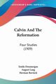Calvin And The Reformation, Doumergue Emile