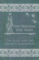 The Original Epic Tales - The Iliad and the Odyssey (A Synopsis), Anon
