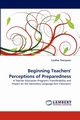 Beginning Teachers' Perceptions of Preparedness, Thompson Cynthia